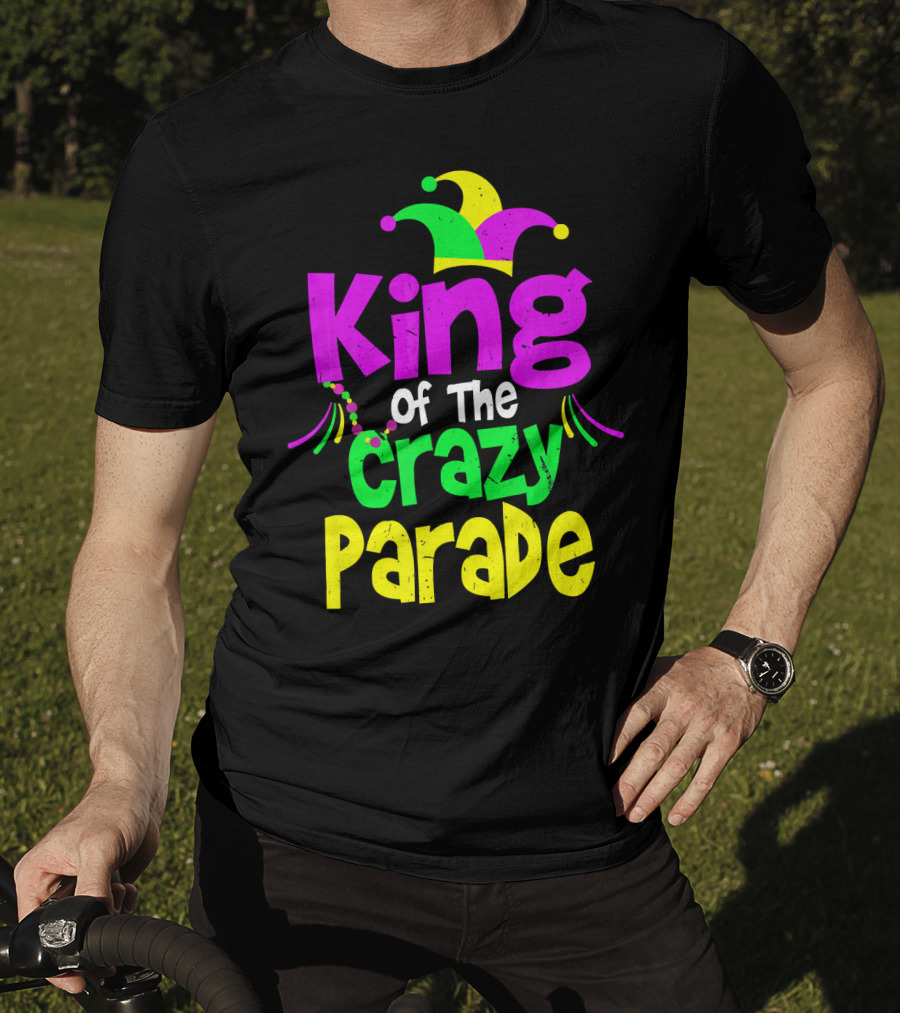 King Of The Crazy Parade Mardi Gras T-Shirt