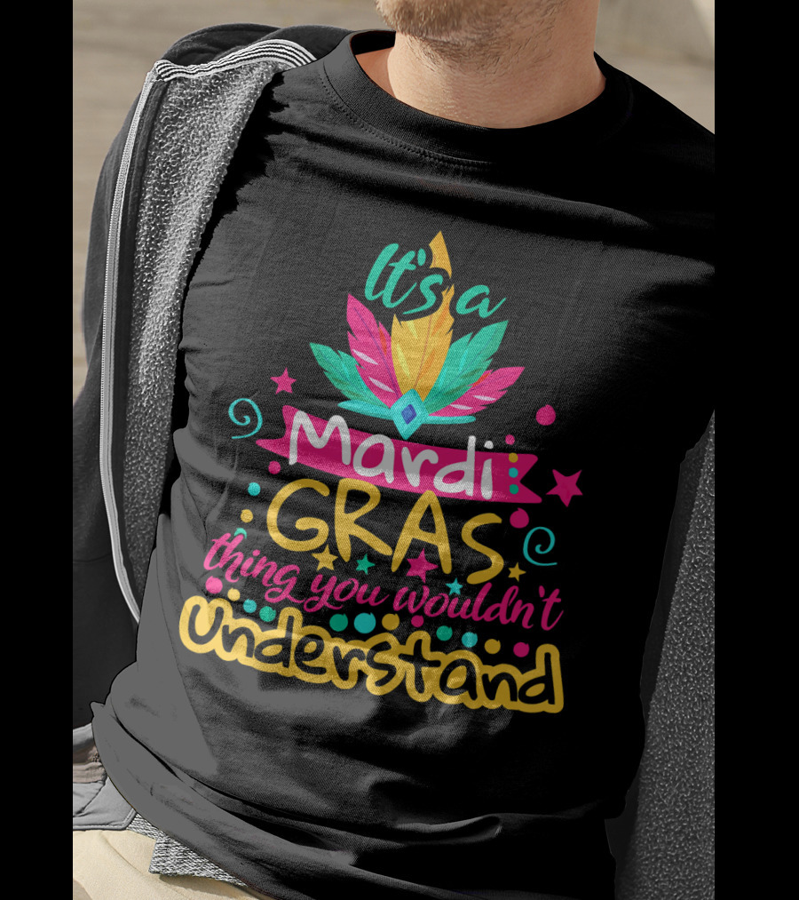 It's A Mardi Gras Thing You Wouldn't Understand Vibrant Feather And Star T-Shirt