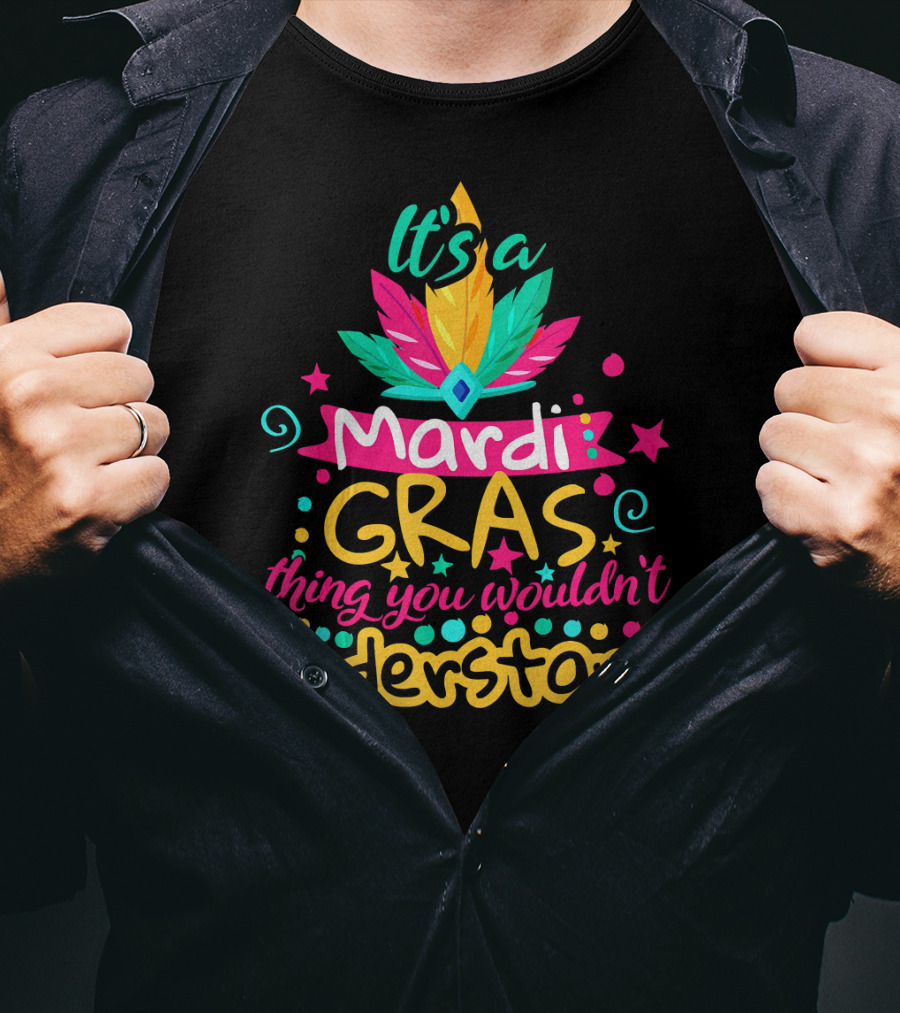 It's A Mardi Gras Thing You Wouldn't Understand Vibrant Feather And Star T-Shirt