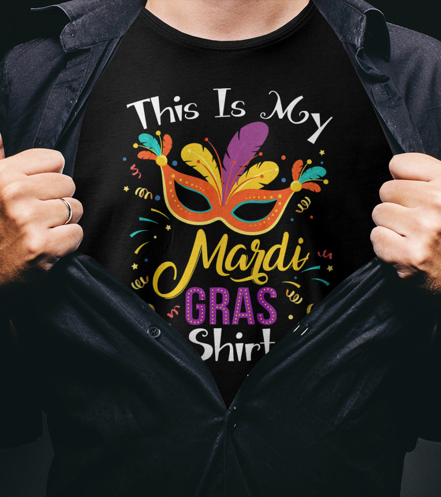 This Is My Mardi Gras Shirt Mask Funny Mardi Gras T-Shirt
