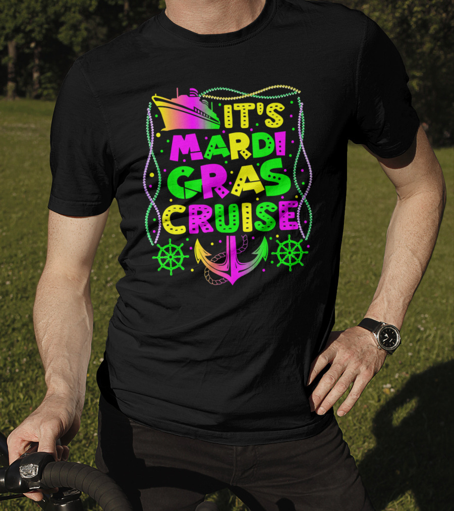 Its Mardi Gras Cruise Ship Fun With Anchors And Wheels T-Shirt