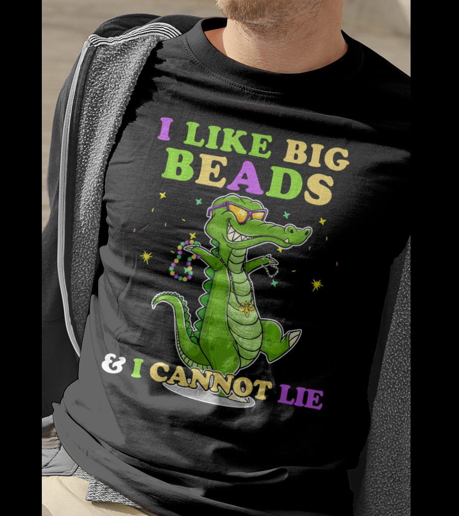 I Like Big Beads Mardi Gras Funny Alligator And I Cannot Lie T-Shirt