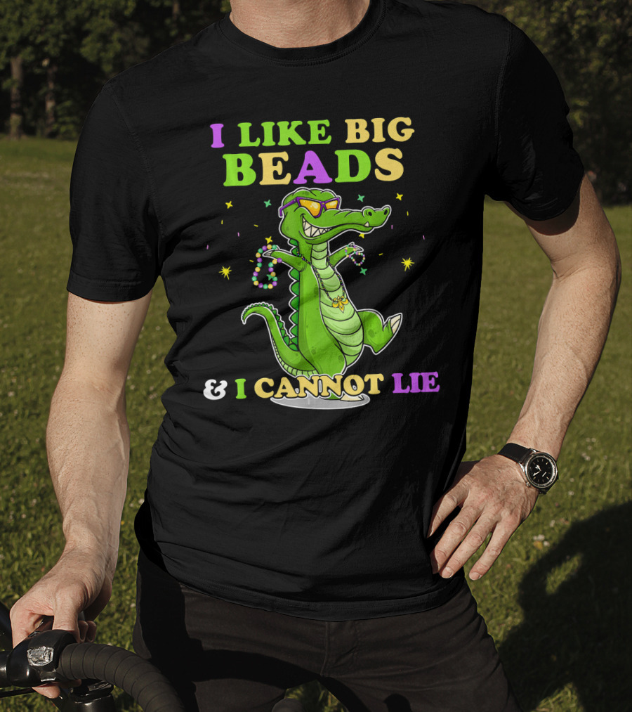 I Like Big Beads Mardi Gras Funny Alligator And I Cannot Lie T-Shirt