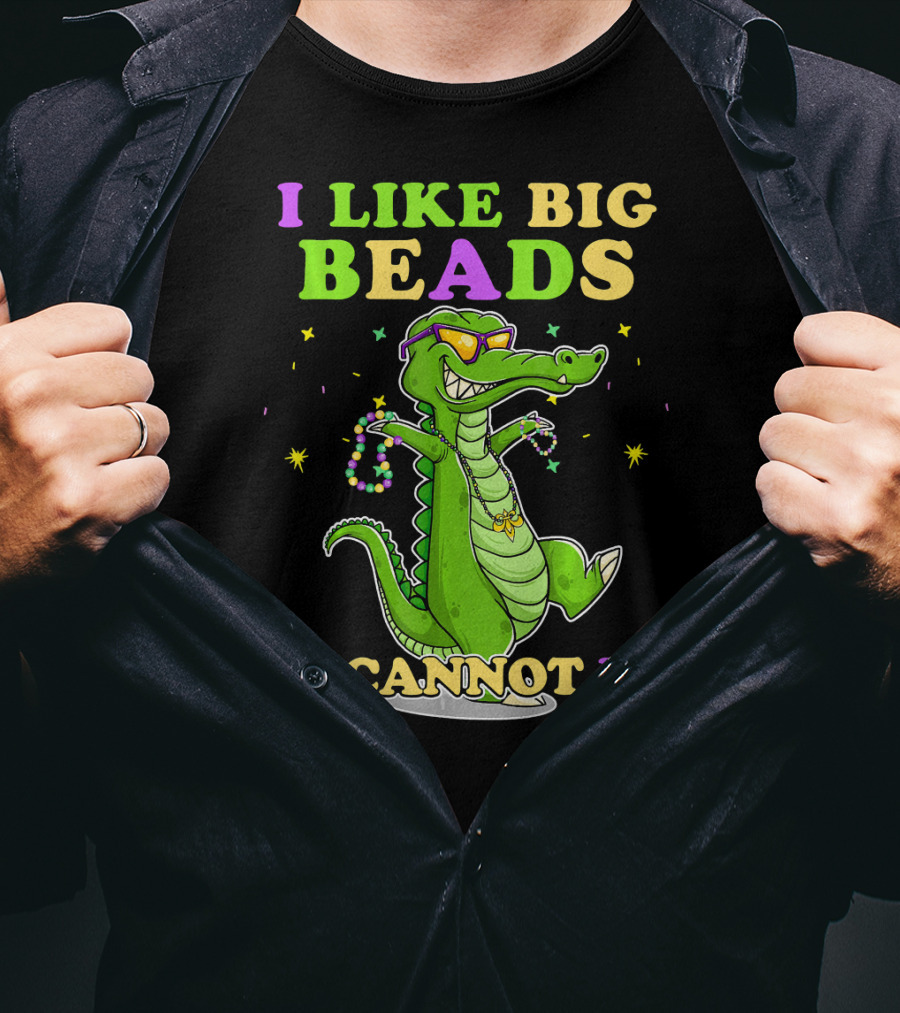 I Like Big Beads Mardi Gras Funny Alligator And I Cannot Lie T-Shirt
