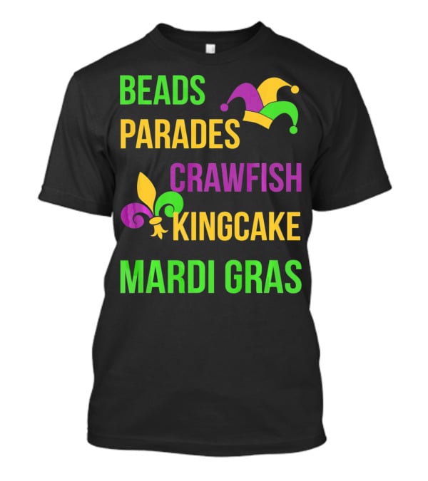 Beads Parades Crawfish Kingcake Mardi Gras T-Shirt
