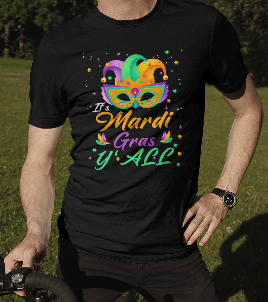 It's Mardi Gras Y'all Mask New Orleans Fleur-de-Lis Carnival Festival T-Shirt