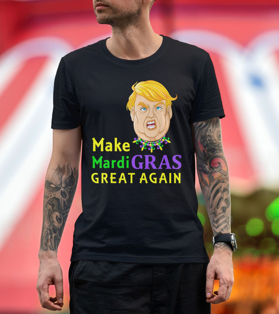 Make Mardi Gras Great Again Fat Tuesday Trump Mardi Gras Beads T-Shirt