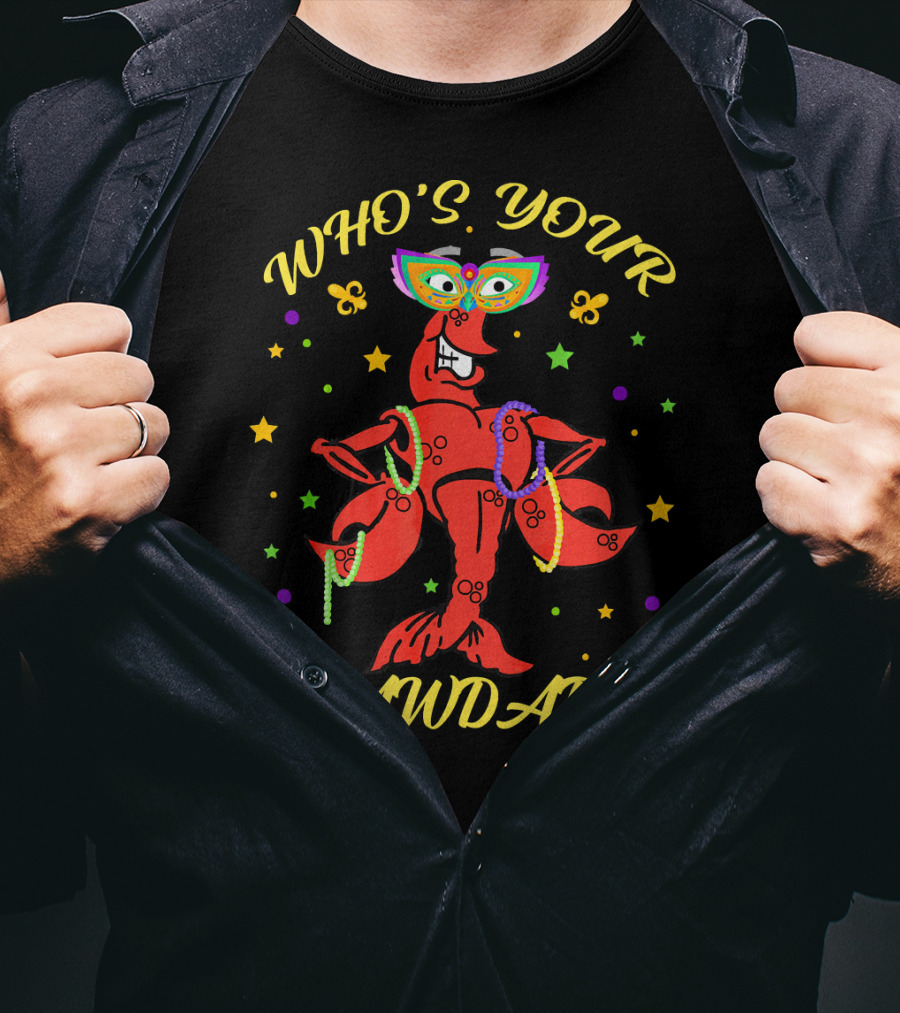 WHO'S YOUR CRAWDADDY Crawfish Mardi Gras Beads Mask Fun T-Shirt