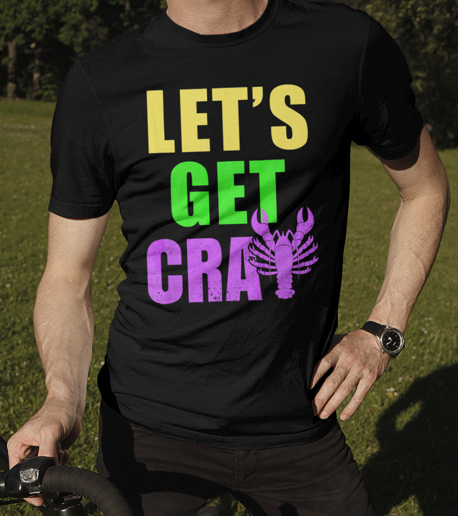 Let's Get Cray Mardi Gras Party Funny With Crawfish T-Shirt