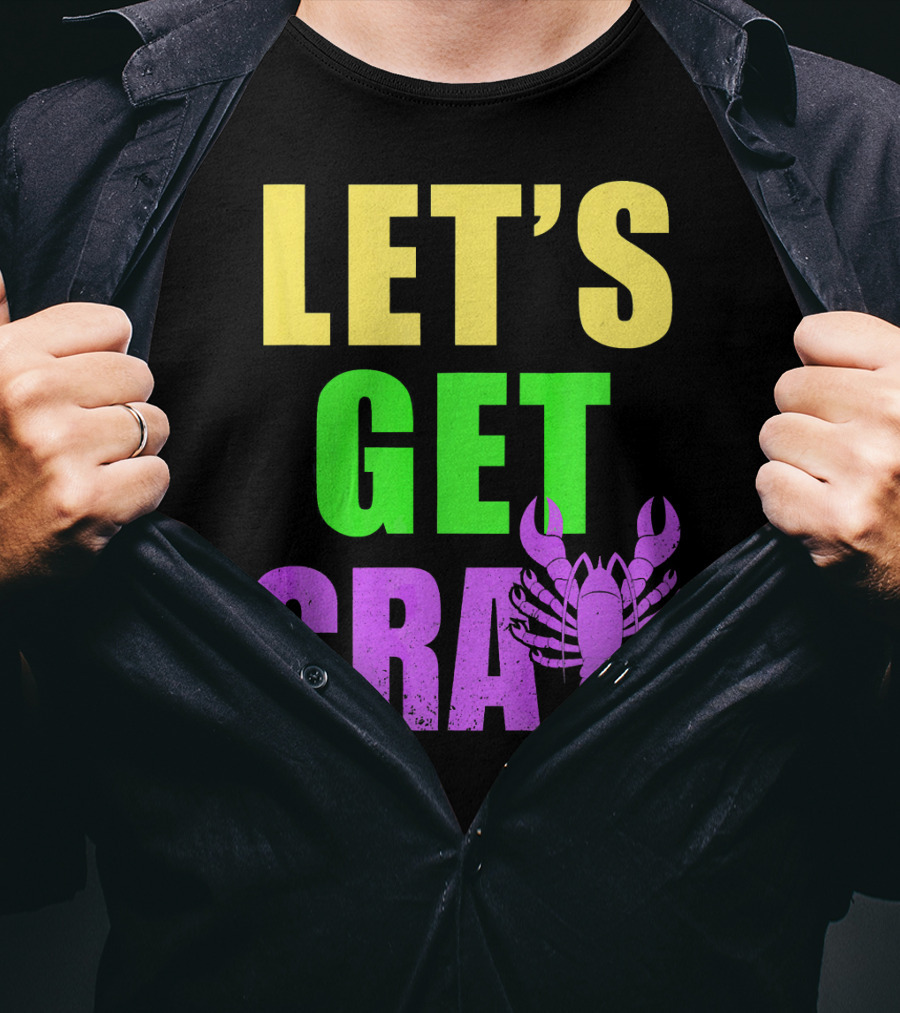Let's Get Cray Mardi Gras Party Funny With Crawfish T-Shirt