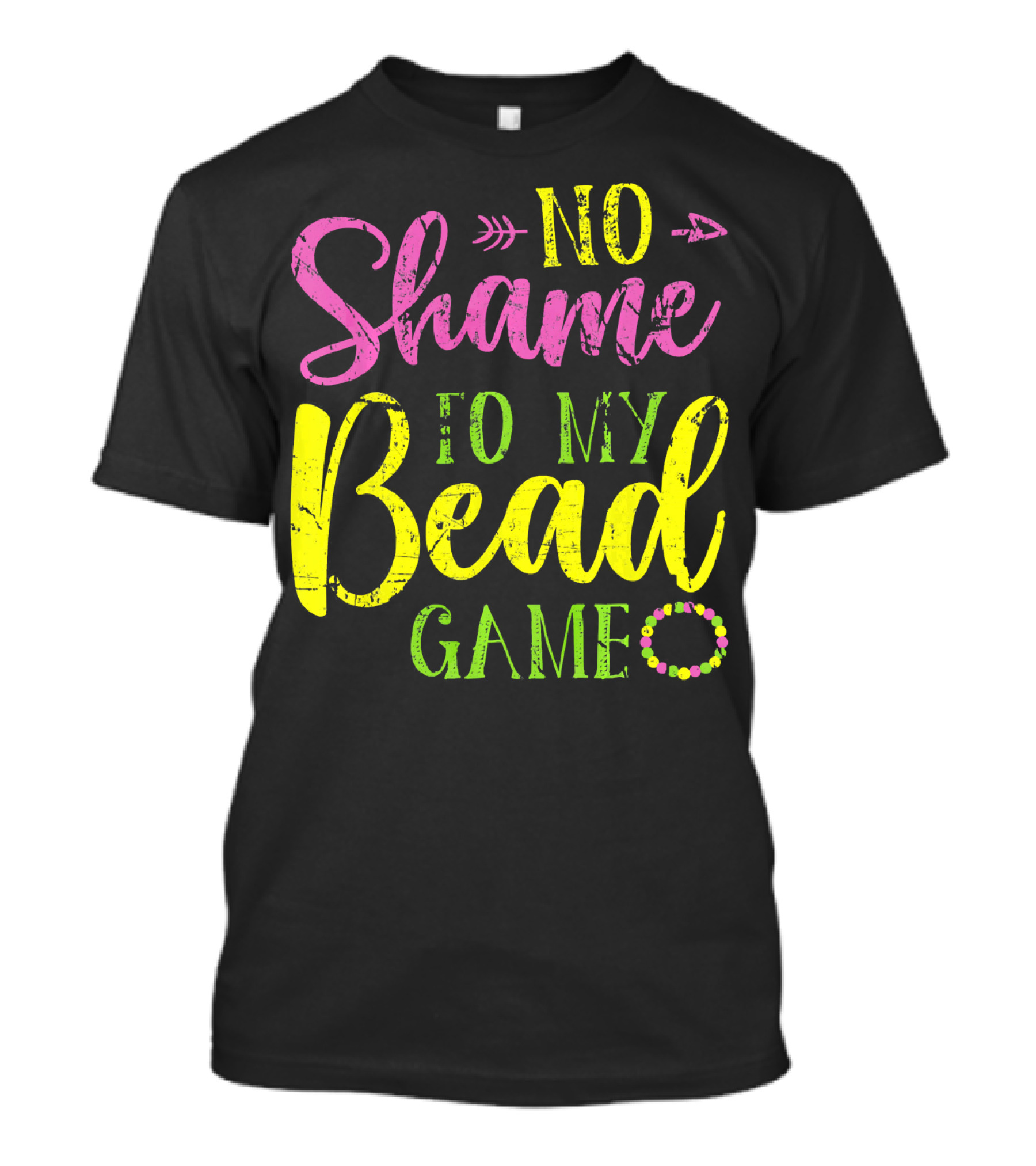 No Shame To My Bead Game Mardi Gras Carnival T-Shirt