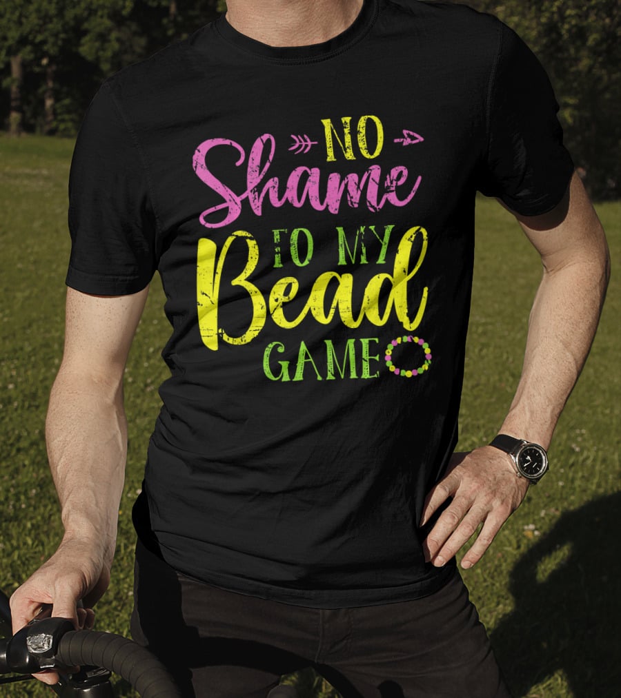 No Shame To My Bead Game Mardi Gras Carnival T-Shirt