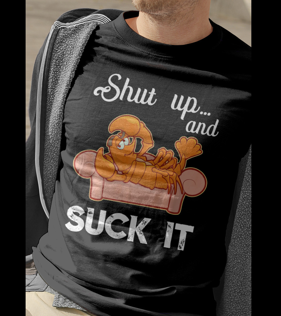 Shut Up And Suck It Cajun Lobster Lounge T-Shirt
