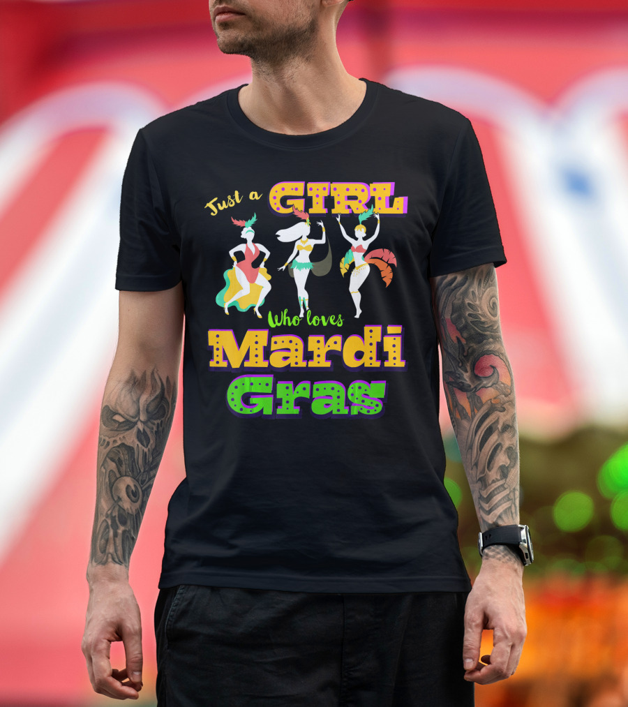 Just a Girl Who Loves Mardi Gras with Dancers and Costumes T-Shirt