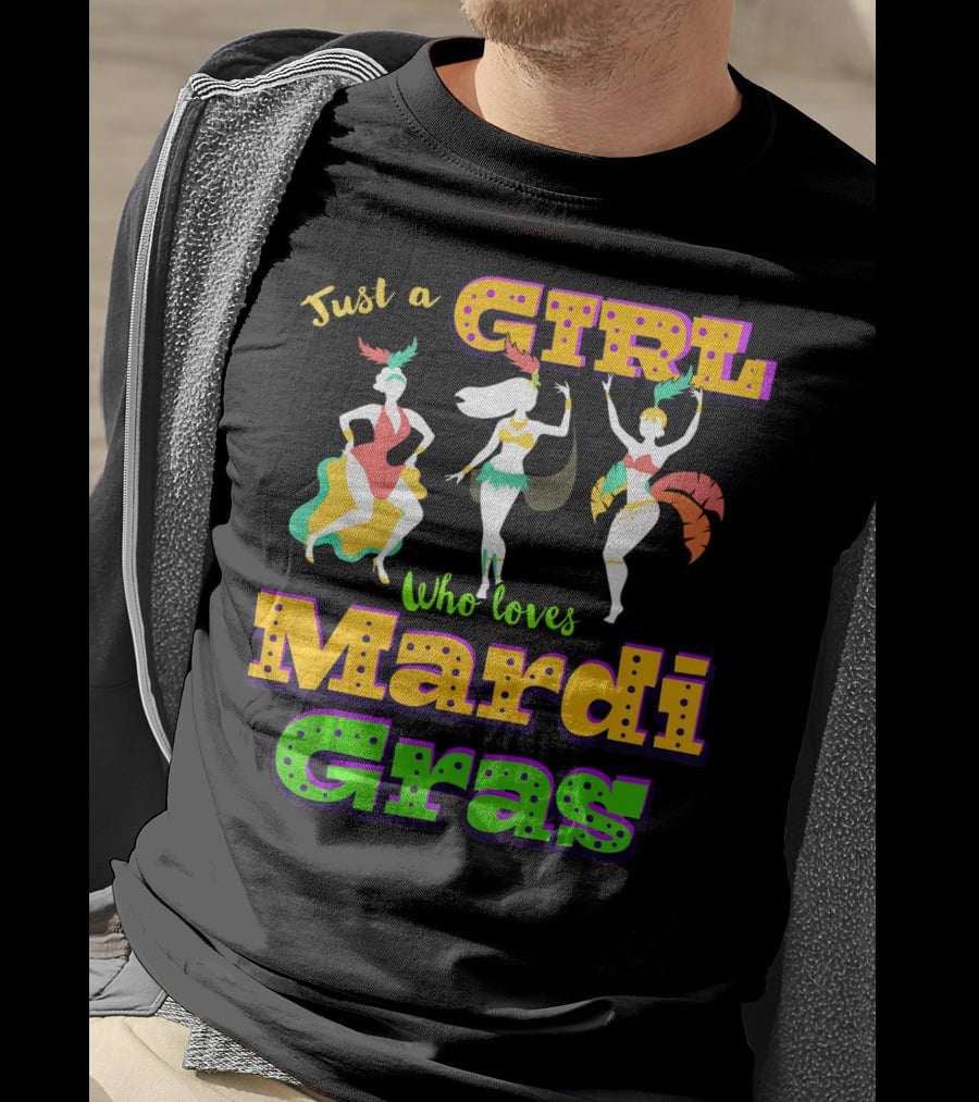 Just A Girl Who Loves Mardi Gras With Dancers And Costumes T-Shirt