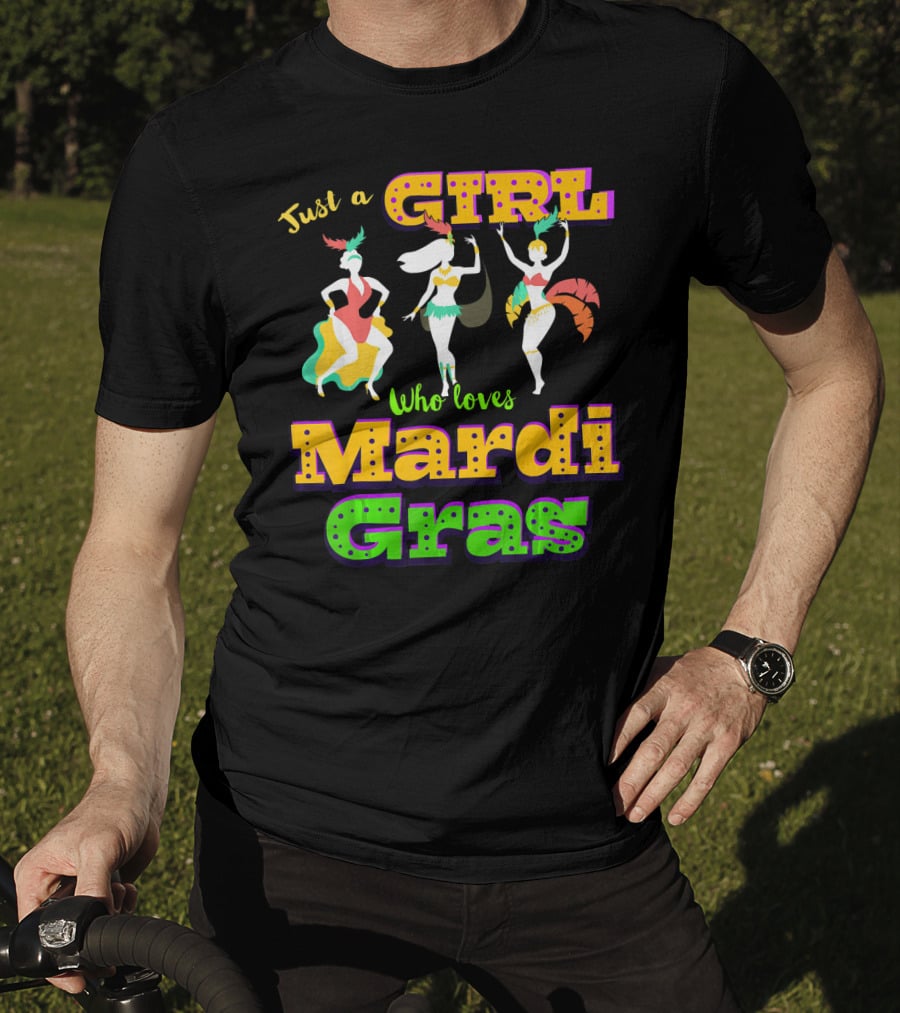 Just A Girl Who Loves Mardi Gras With Dancers And Costumes T-Shirt
