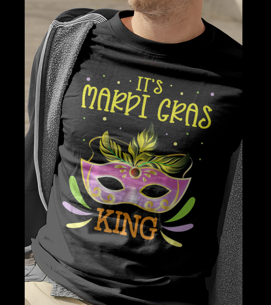 It's Mardi Gras King Mask T-Shirt