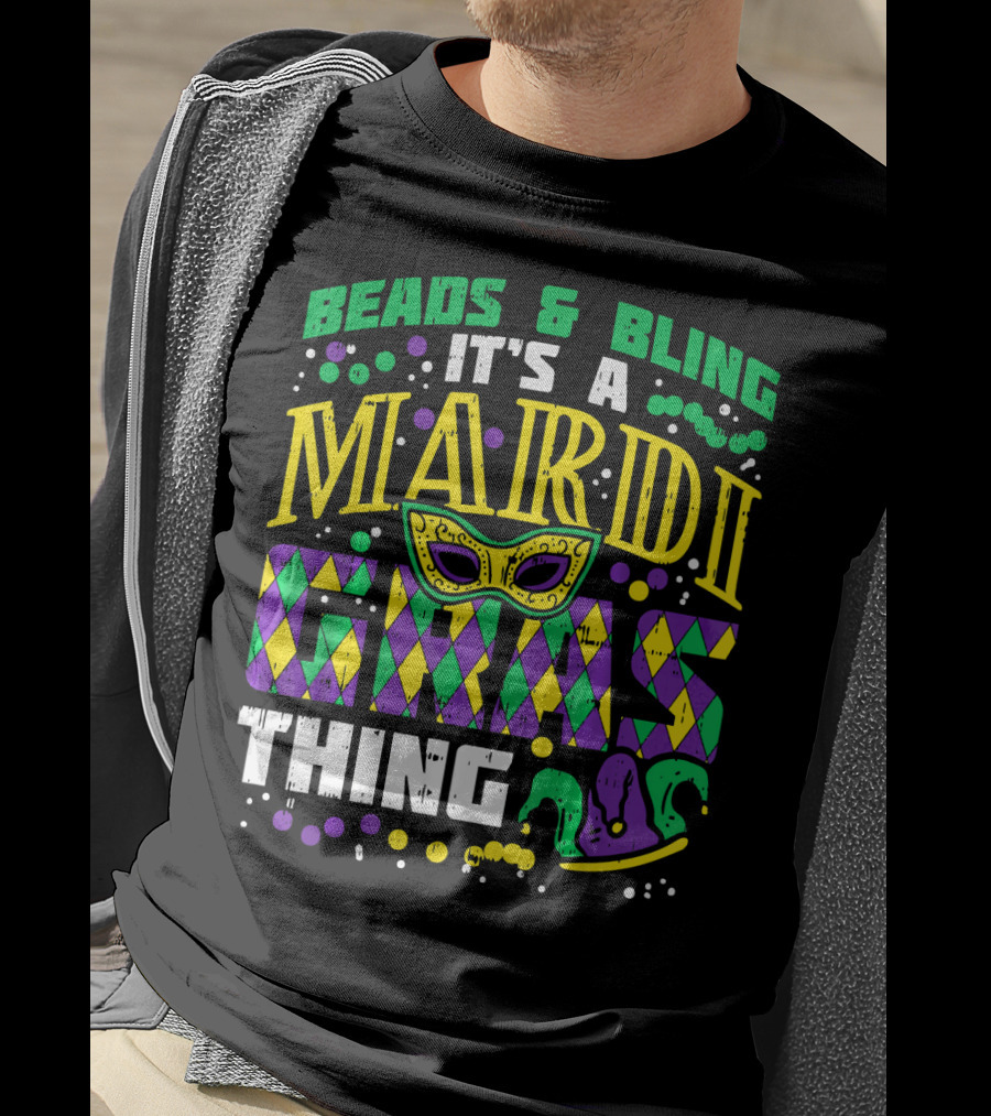 Beads And Bling It's A Mardi Gras Thing With Mask And Jester Hat T-Shirt