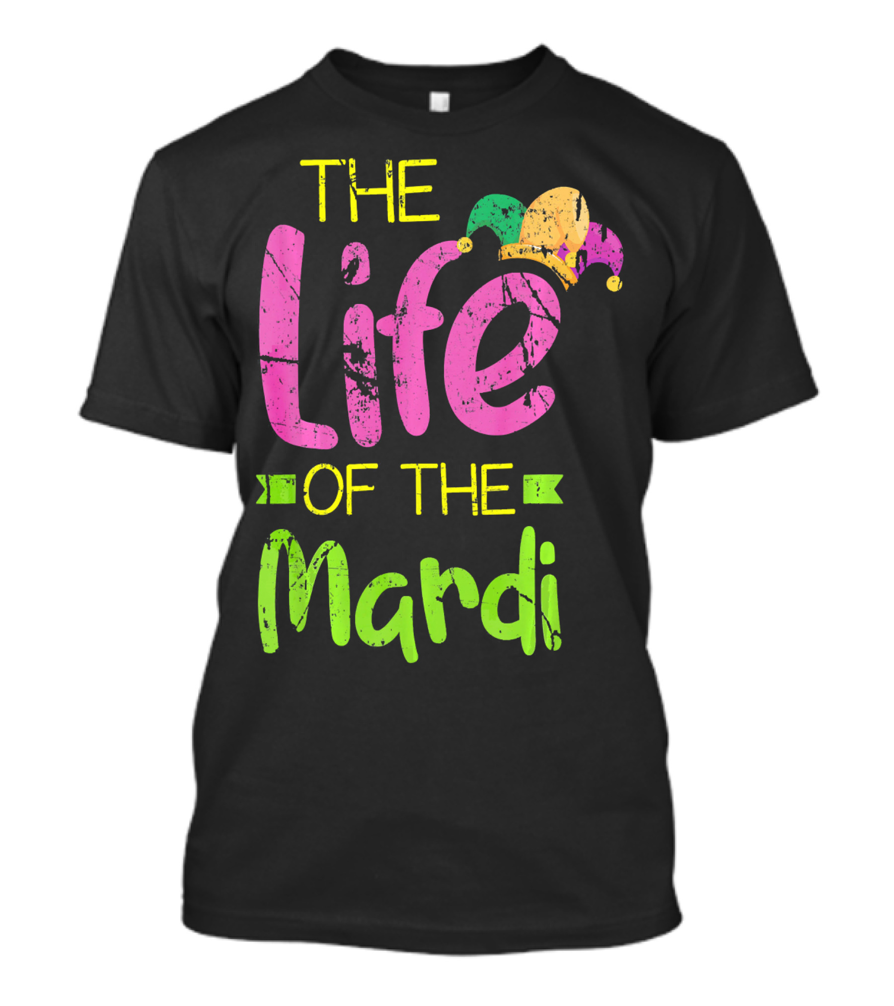 The Life Of The Mardi With Jester Hat T-Shirt