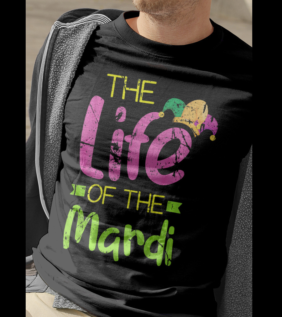 The Life Of The Mardi With Jester Hat T-Shirt