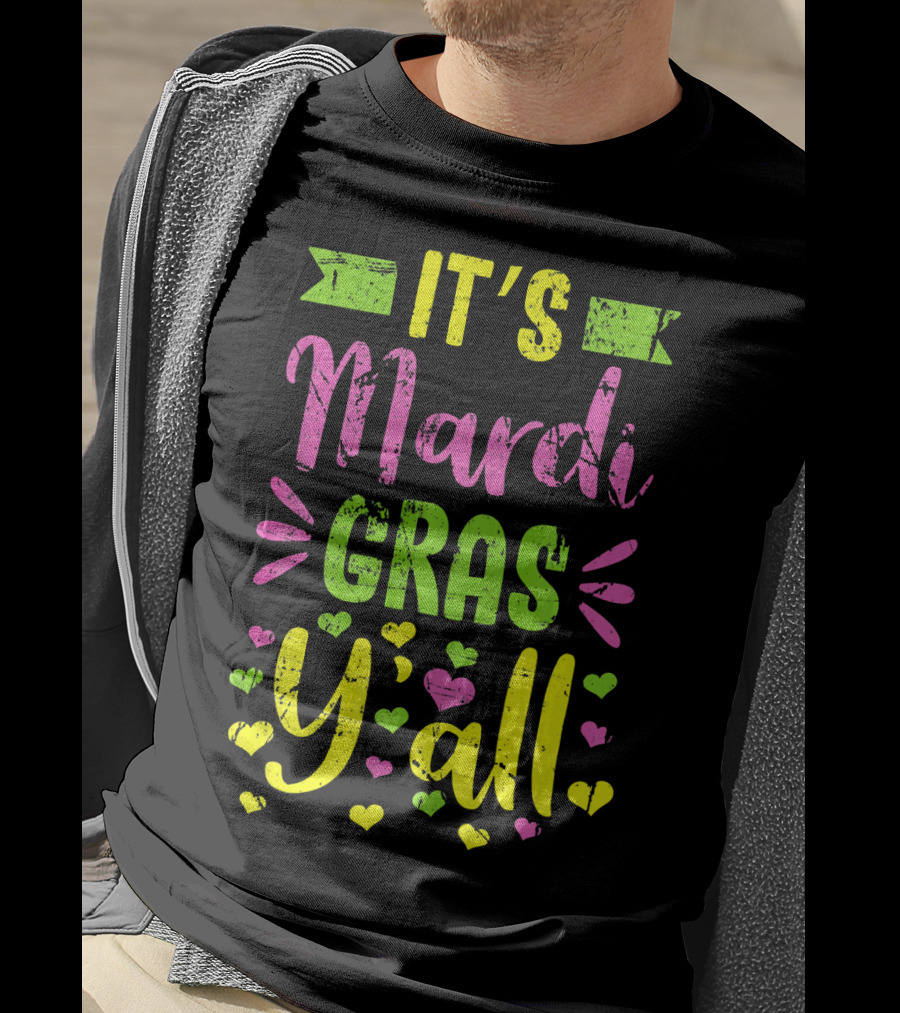 It's Mardi Gras Y'all Colorful Hearts Fun T-Shirt