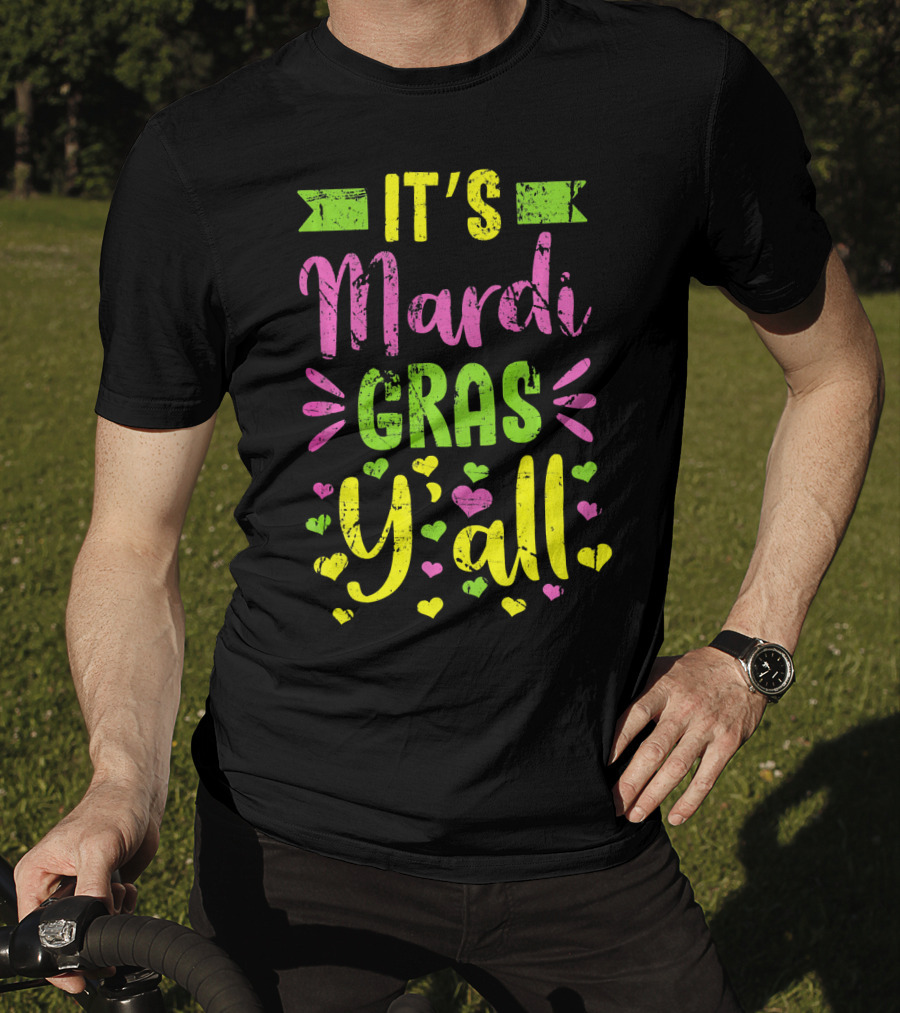 It's Mardi Gras Y'all Colorful Hearts Fun T-Shirt