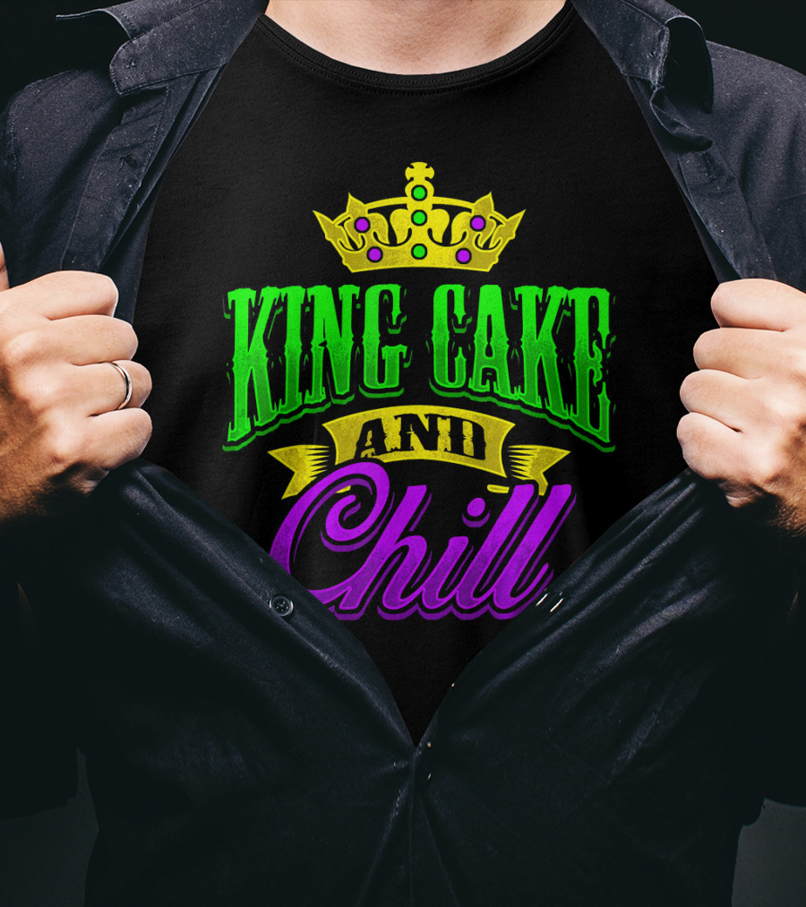 King Cake And Chill Mardi Gras Crown Celebratory T-Shirt