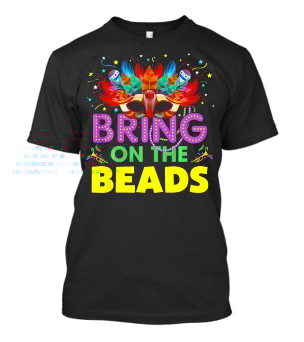 Bring On The Beads Mardi Gras Costume Mask Feathers Beads T-Shirt