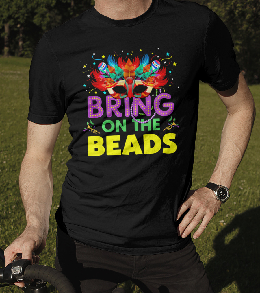 Bring On The Beads Mardi Gras Costume Mask Feathers Beads T-Shirt