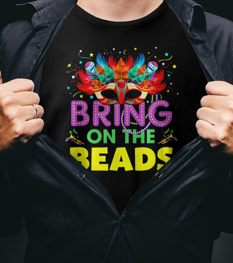 Bring On The Beads Mardi Gras Costume Mask Feathers Beads T-Shirt