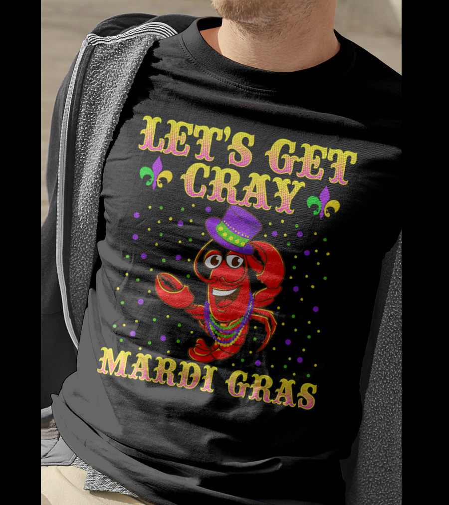 Let's Get Cray Mardi Gras Crawfish Fun T-Shirt