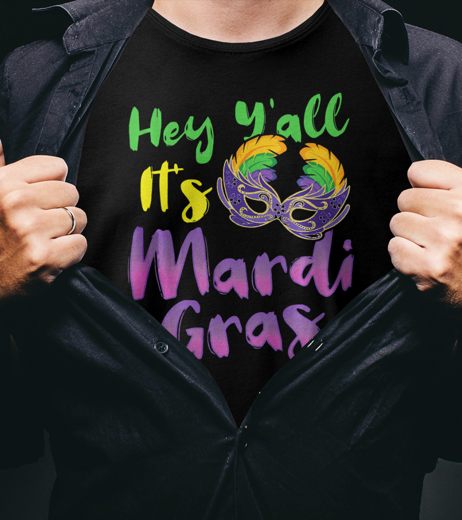 Hey Y'all It's Mardi Gras Mask T-Shirt