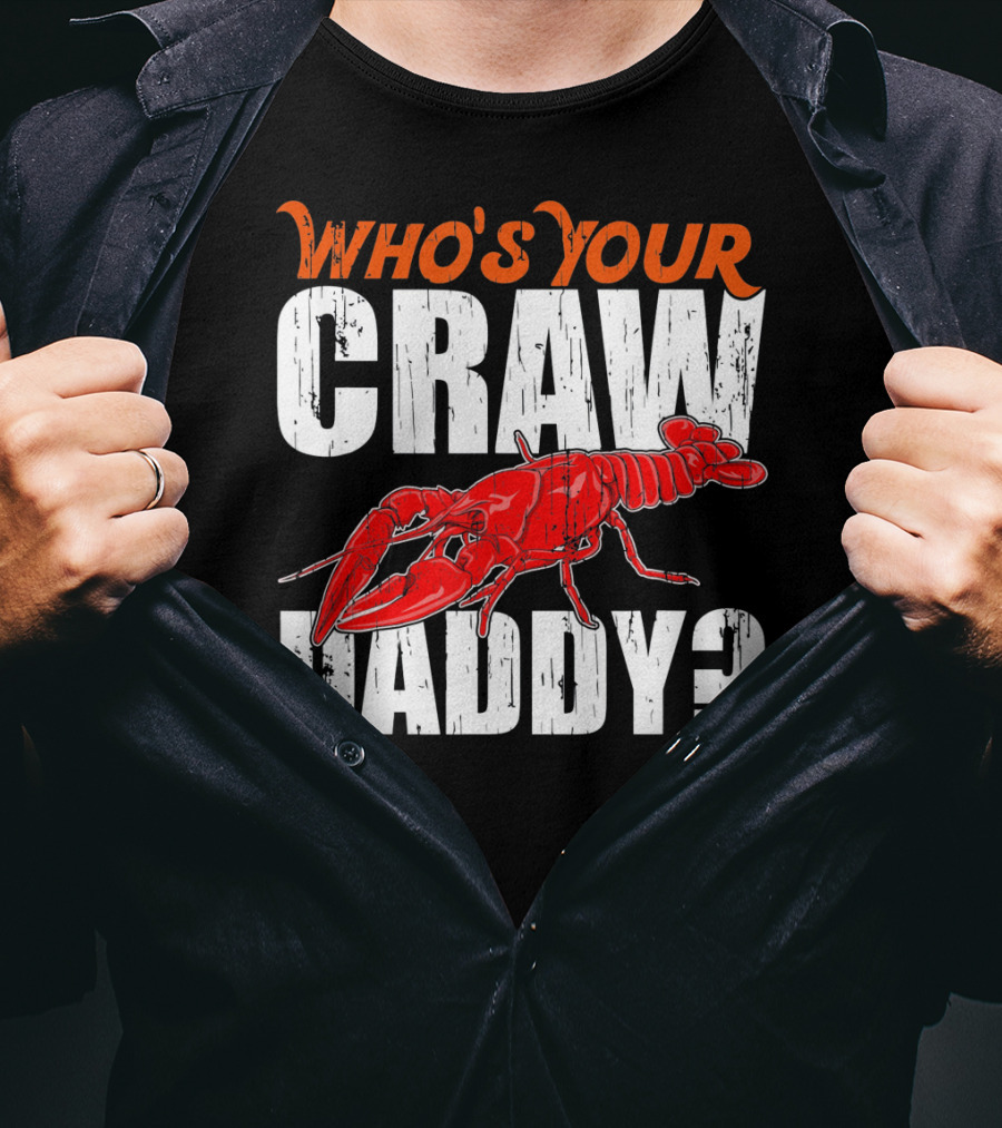 Who's Your Craw Daddy Cajun Crawfish T-Shirt