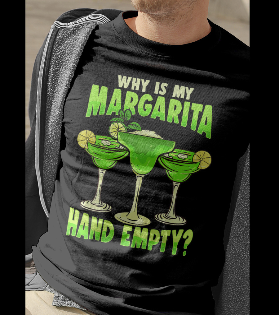 Why Is My Margarita Hand Empty Mardi Gras T-Shirt