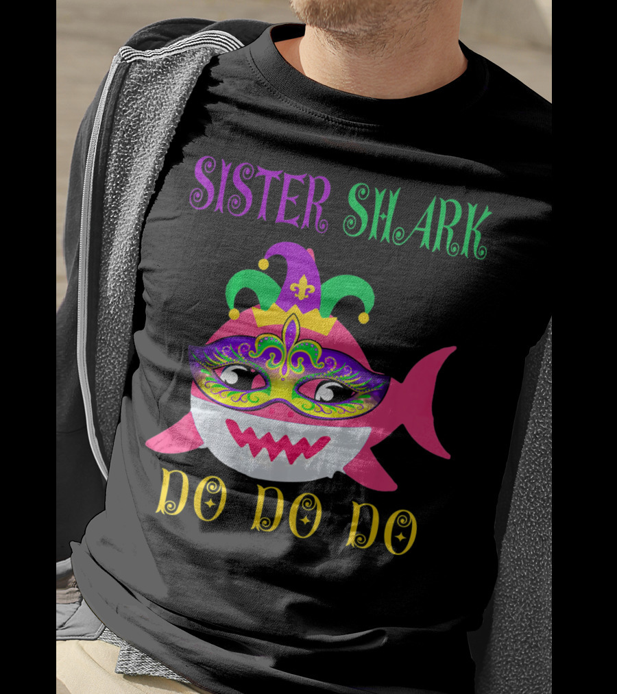 Sister Shark Doo Doo Do Jester Hat Mardi Gras Mask T-Shirt