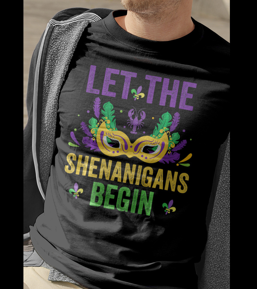 Let The Shenanigans Begin Mardi Gras Mask And Crawfish Fleur-de-Lis Festival Fun T-Shirt