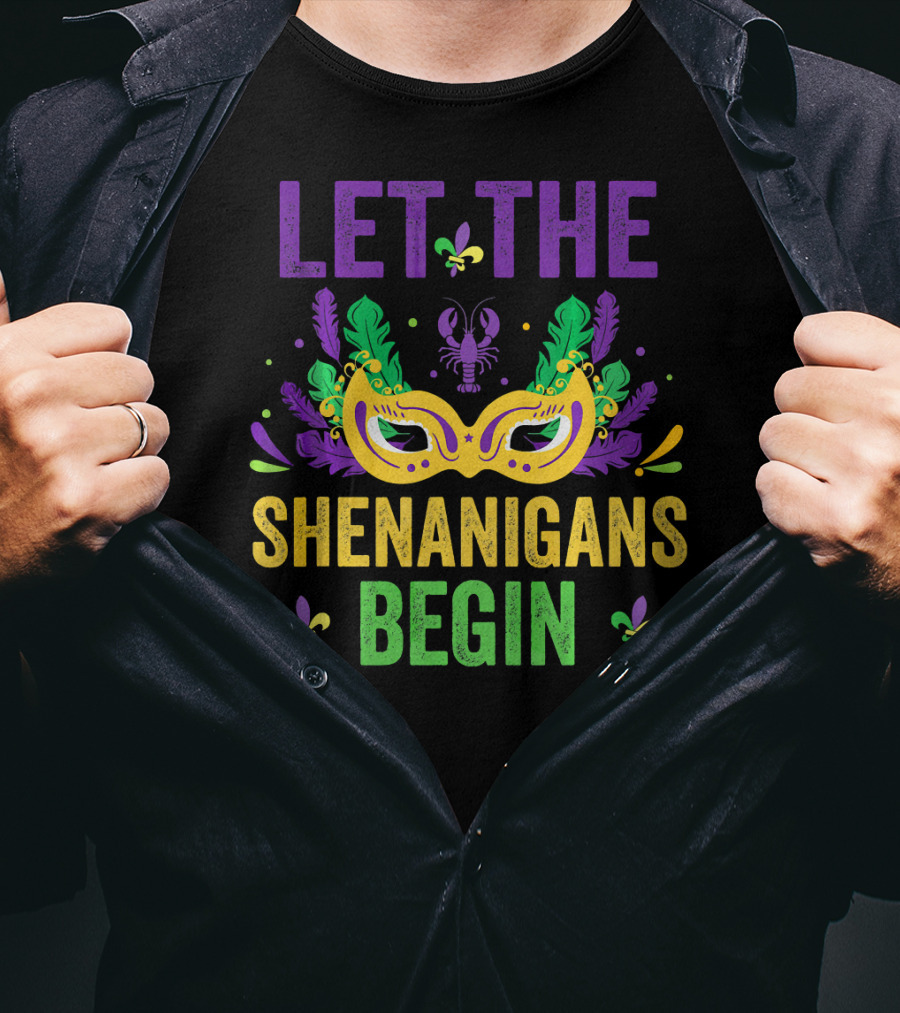 Let The Shenanigans Begin Mardi Gras Mask And Crawfish Fleur-de-Lis Festival Fun T-Shirt