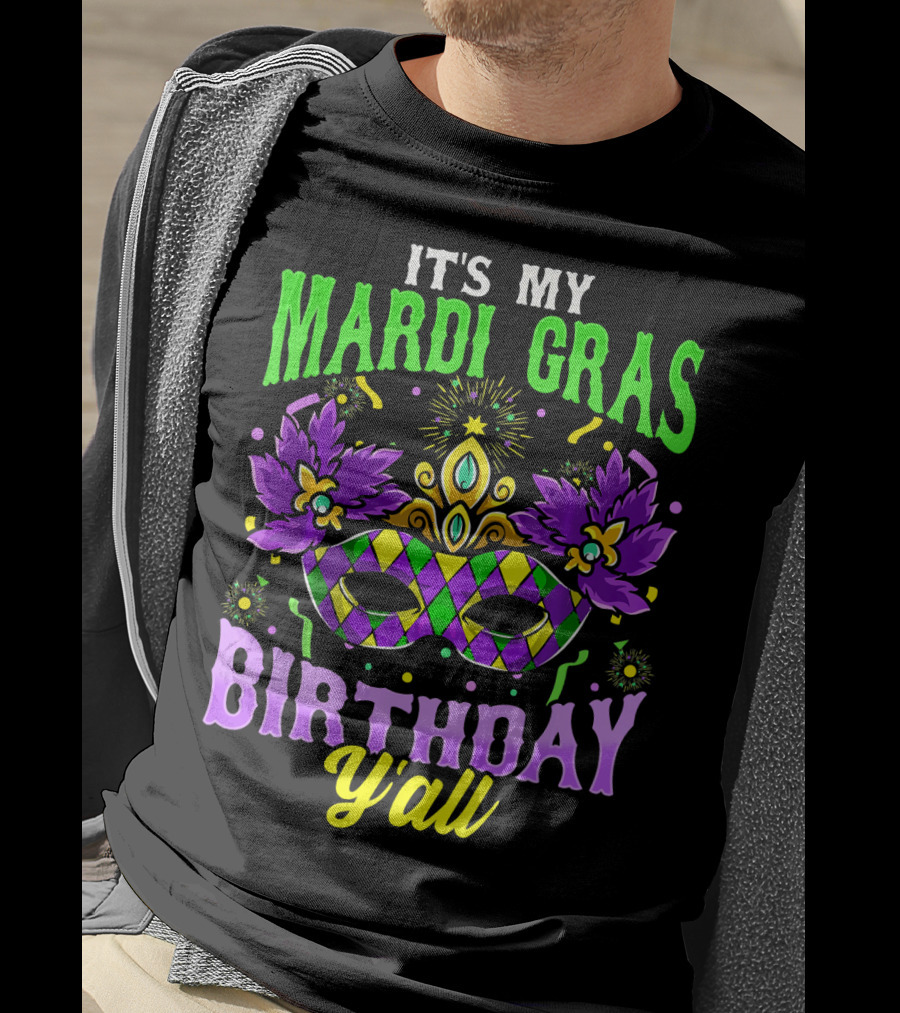 It's My Mardi Gras Birthday Y'all Colorful Mask T-Shirt