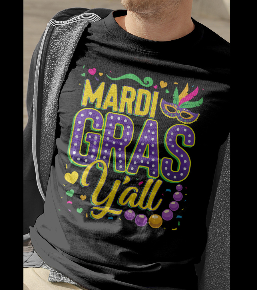 Mardi Gras Y'all Mask Beads Confetti T-Shirt