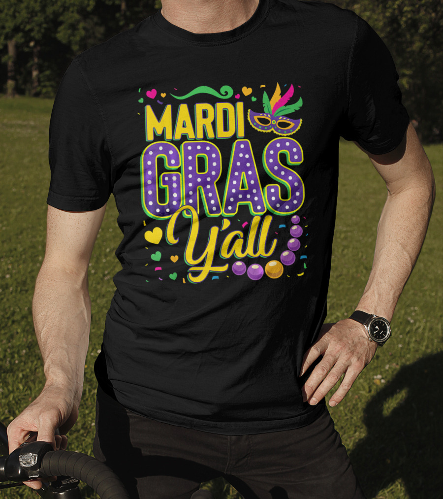 Mardi Gras Y'all Mask Beads Confetti T-Shirt