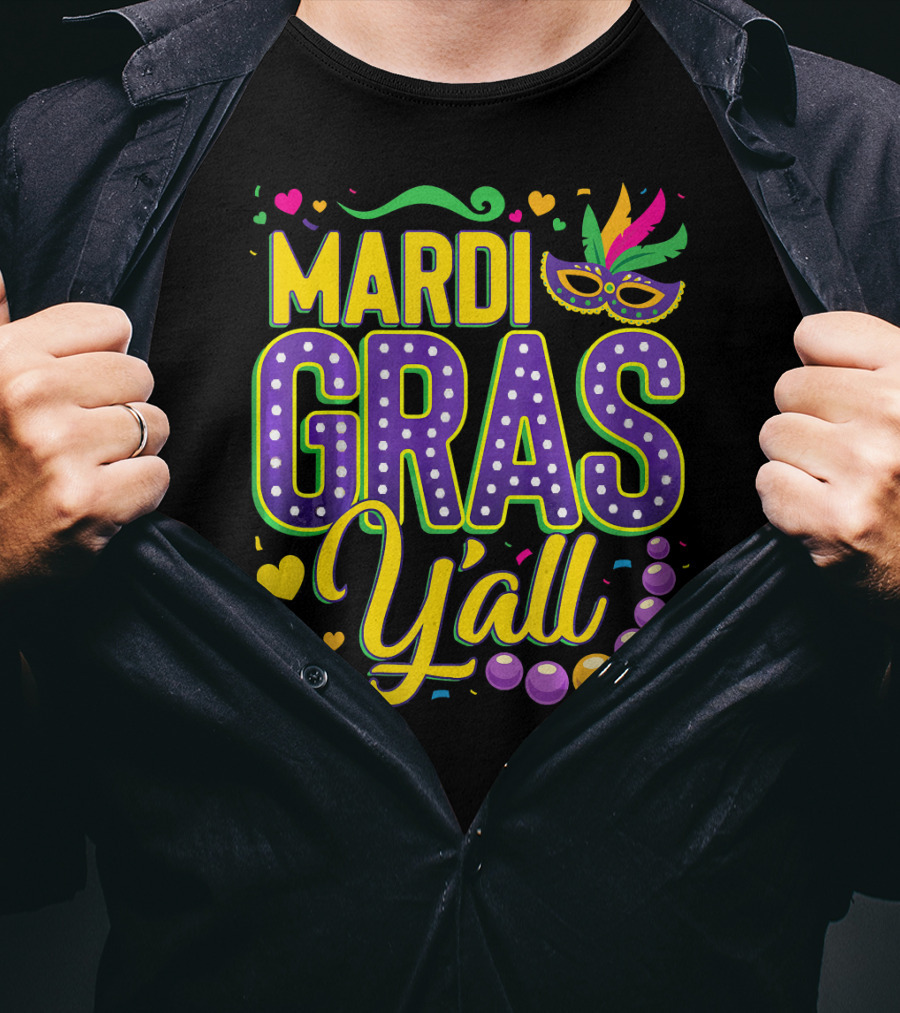 Mardi Gras Y'all Mask Beads Confetti T-Shirt
