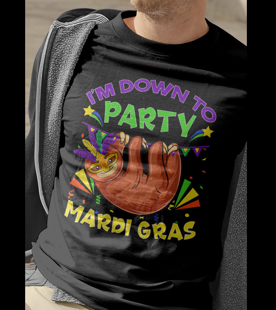 I'm Down To Party Mardi Gras Sloth Feathers T-Shirt