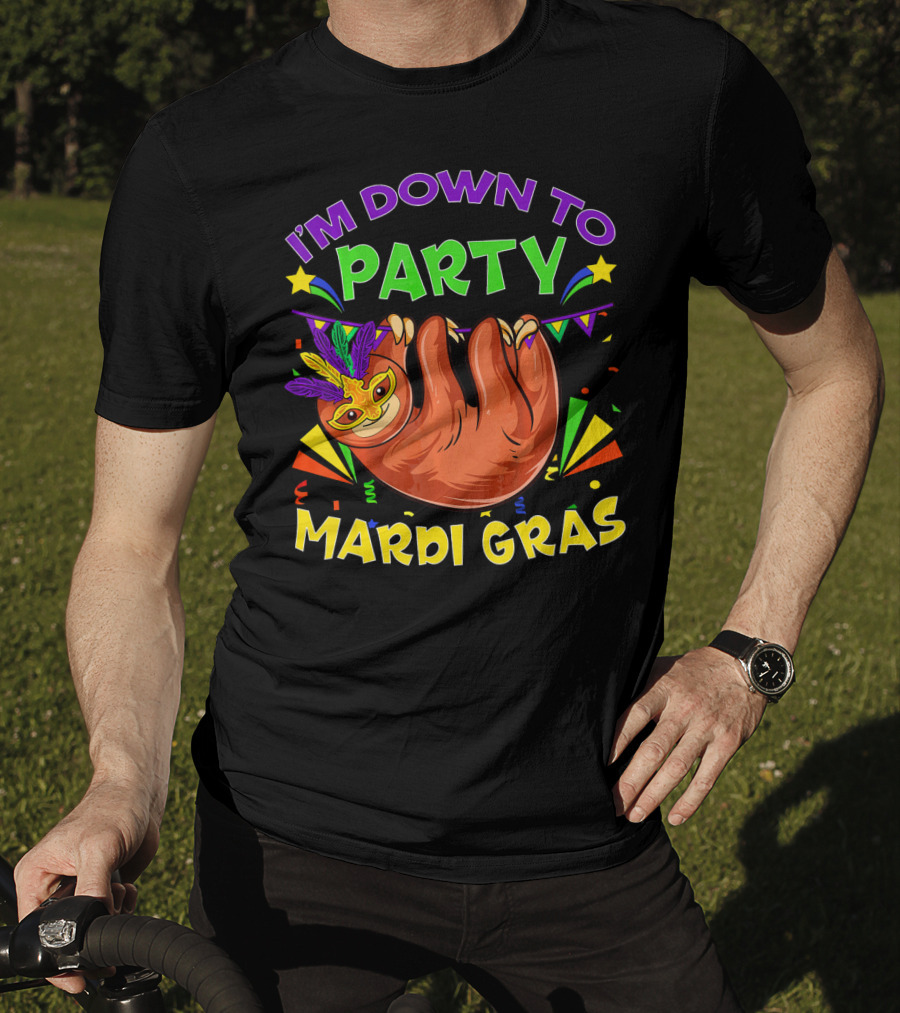 I'm Down To Party Mardi Gras Sloth Feathers T-Shirt