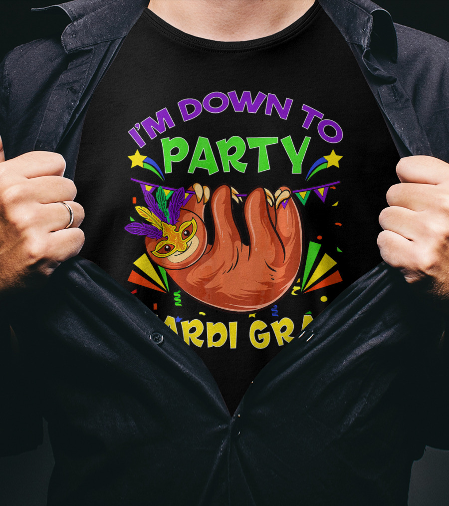 I'm Down To Party Mardi Gras Sloth Feathers T-Shirt