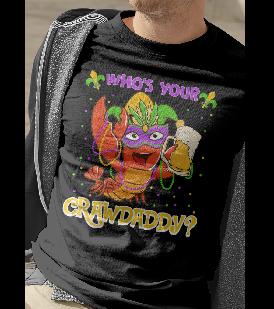 Who's Your Crawdaddy Crawfish Mardi Gras T-Shirt