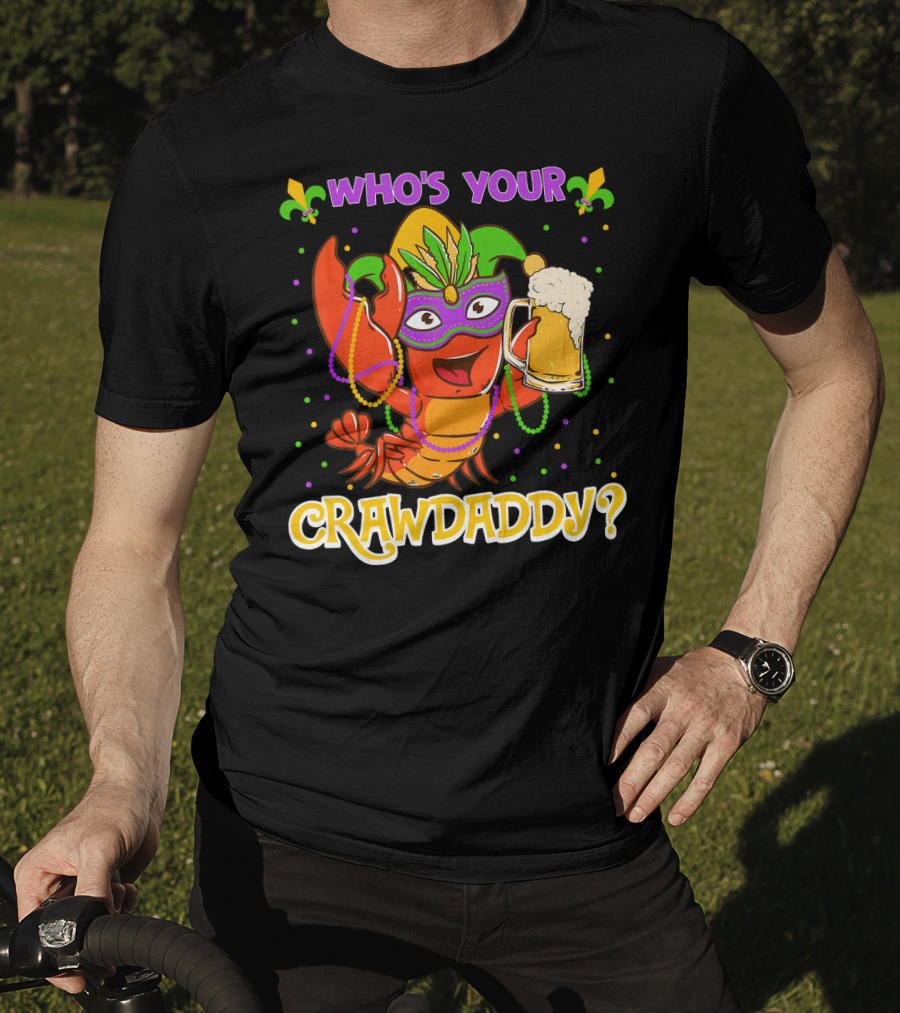 Who's Your Crawdaddy Crawfish Mardi Gras T-Shirt