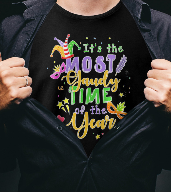 It's The Most Gaudy Time Of The Year Mard Mardi Gras Jester Mask Feather T-Shirt