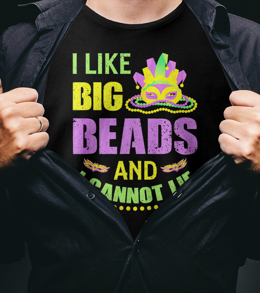 I Like Big Beads Mardi Gras Parade Mask And I Cannot Lie T-Shirt