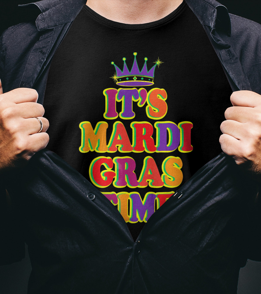 It's Mardi Gras Time Mardi Gras Crown Bright Colors T-Shirt