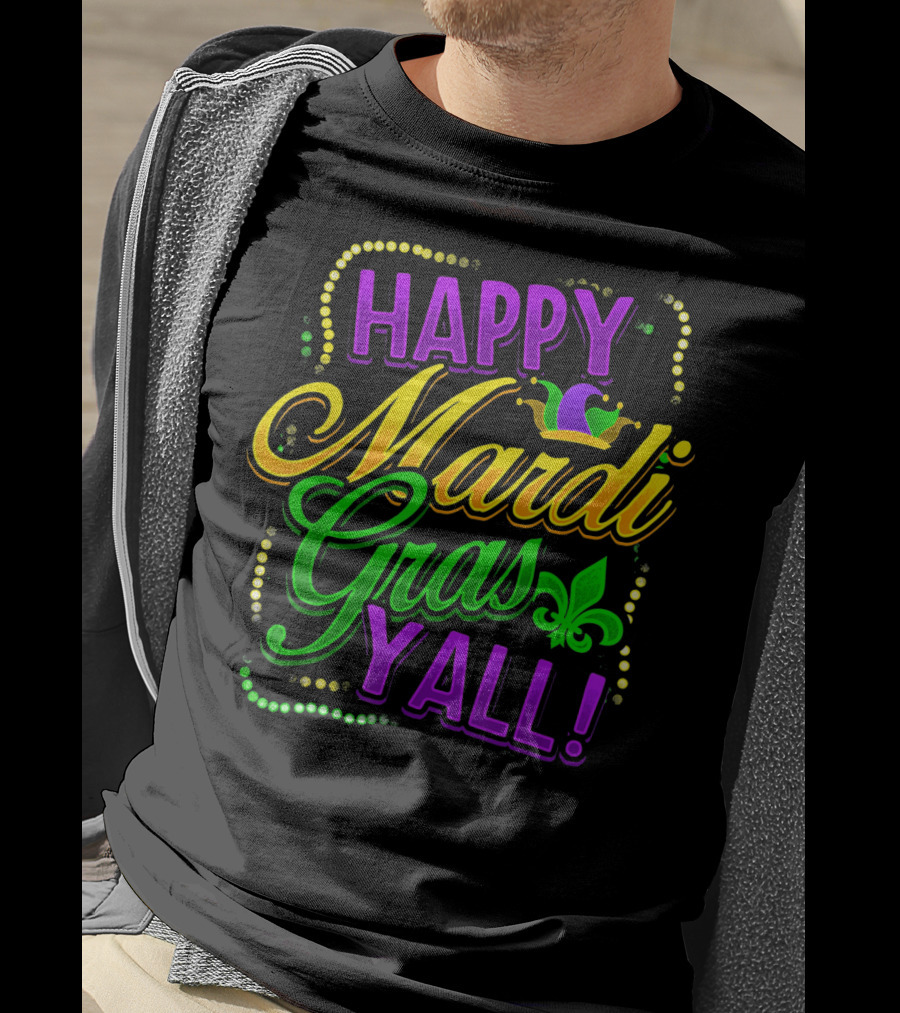 Happy Mardi Gras Yall New Orleans Fleur De Lis T-Shirt
